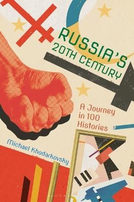 Russia's 20th Century - Professor Michael Khodarkovsky
