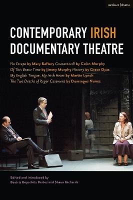 Contemporary Irish Documentary Theatre - Mary Raftery, Colin Murphy, Jimmy Murphy