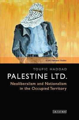 Palestine Ltd. - Toufic Haddad