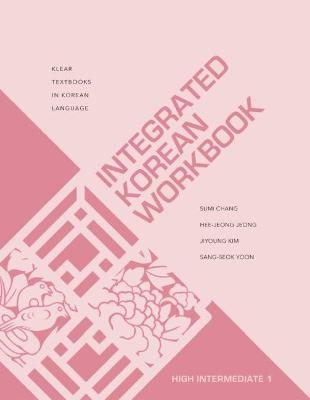 Integrated Korean Workbook - Hee-Jeong Jeong, Sumi Chang, Jiyoung Kim, Sang-Seok Yoon