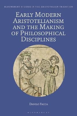 Early Modern Aristotelianism and the Making of Philosophical Disciplines - Prof Danilo Facca