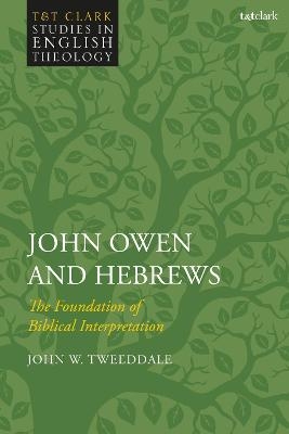 John Owen and Hebrews - Dr. John W. Tweeddale
