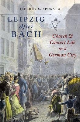 Leipzig After Bach - Jeffrey S. Sposato