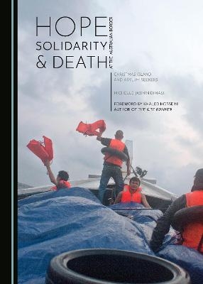 Hope, Solidarity and Death at the Australian Border - Michelle Jasmin Dimasi