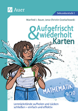 Aufgefrischt-und-wiederholt-Karten Mathematik 9-10 - Manfred J. Bauer, Lena-Christin Grzelachowski