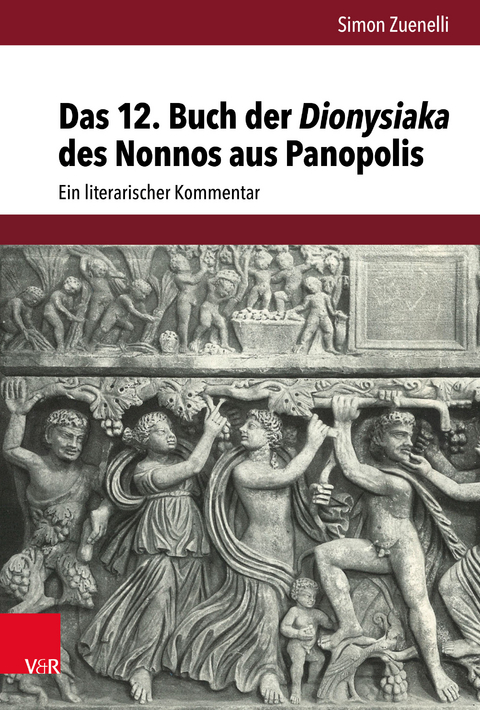 Das 12. Buch der Dionysiaka des Nonnos aus Panopolis - Simon Zuenelli