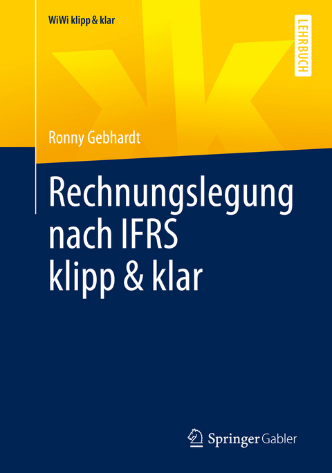 Rechnungslegung nach IFRS klipp & klar - Ronny Gebhardt