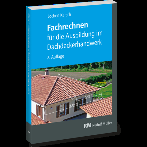 Fachrechnen für die Ausbildung im Dachdeckerhandwerk - Jochen Karsch