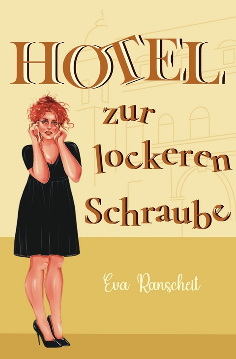 Hotel zur lockeren Schraube - Eva Ranscheit