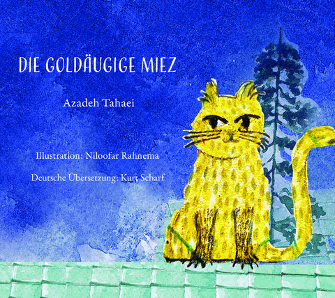 Die goldäugige Miez - Azadeh Tahaei