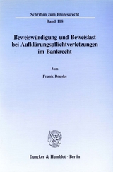 Beweiswürdigung und Beweislast bei Aufklärungspflichtverletzungen im Bankrecht. - Frank Bruske
