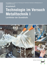 Arbeitsheft Technologie im Versuch Metalltechnik 1 - 