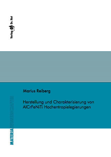 Herstellung und Charakterisierung von AlCrFeNiTi Hochentropielegierungen - Marius Reiberg