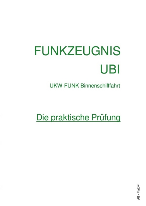 FUNKZEUGNIS-UBI - Die praktische Prüfung - A B-Flatow