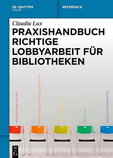 Praxishandbuch Richtige Lobbyarbeit für Bibliotheken - Claudia Lux