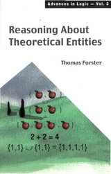 REASONING ABOUT THEORETICAL ENTITIES(V3) - Thomas E Forster