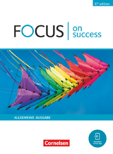 Focus on Success - 6th edition - Allgemeine Ausgabe - B1/B2 - Steve Williams, Michael Benford, James Abram, Alexandra Köpf