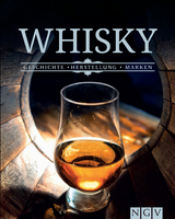 Whisky - Geschichte, Herstellung, Marken - Ulrike Lowis