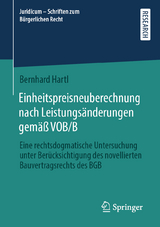 Einheitspreisneuberechnung nach Leistungsänderungen gemäß VOB/B - Bernhard Hartl