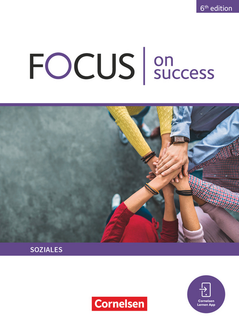 Focus on Success - 6th edition - Soziales - B1/B2 - James Abram, Michael Benford, Alexandra Köpf, Steve Williams