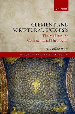 Clement and Scriptural Exegesis - H. Clifton Ward