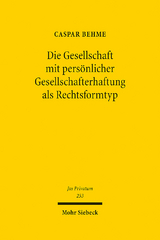 Die Gesellschaft mit persönlicher Gesellschafterhaftung als Rechtsformtyp - Caspar Behme