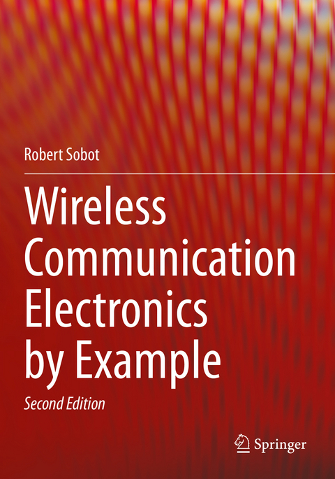 Wireless Communication Electronics by Example - Robert Sobot