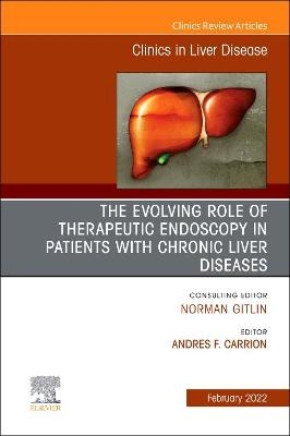 The Evolving Role of Therapeutic Endoscopy in Patients with Chronic Liver Diseases, An Issue of Clinics in Liver Disease - 