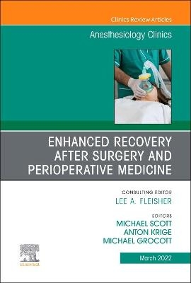 Enhanced Recovery after Surgery and Perioperative Medicine, An Issue of Anesthesiology Clinics - 