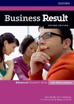 Business Result: Advanced: Student's Book with Online Practice - Kate Baade, Christopher Holloway, Jim Scrivens, Rebecca Turner