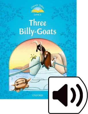 Classic Tales Second Edition: Level 1: Three Billy Goats Audio Pack - Sue Arengo