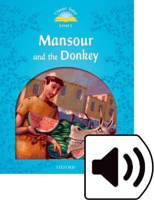 Classic Tales Second Edition: Level 1: Mansour and the Donkey Audio Pack - Sue Arengo