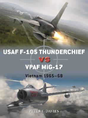 USAF F-105 Thunderchief vs VPAF MiG-17 - Peter E. Davies