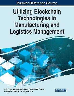 Utilizing Blockchain Technologies in Manufacturing and Logistics Management - 