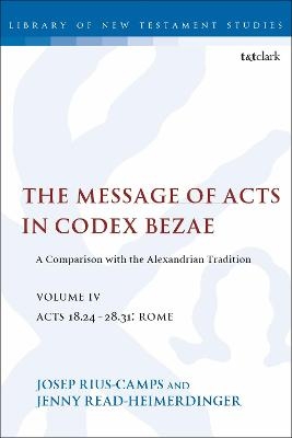 The Message of Acts in Codex Bezae (vol 4) - Jenny Read-Heimerdinger, Josep Rius-Camps