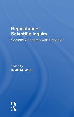 Regulation Of Scientific Inquiry - Keith Wulff