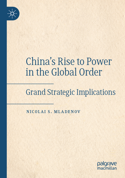 China's Rise to Power in the Global Order - Nicolai S. Mladenov