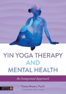 Yin Yoga Therapy and Mental Health - Tracey Meyers