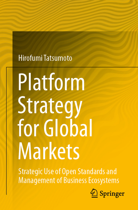 Platform Strategy for Global Markets - Hirofumi Tatsumoto