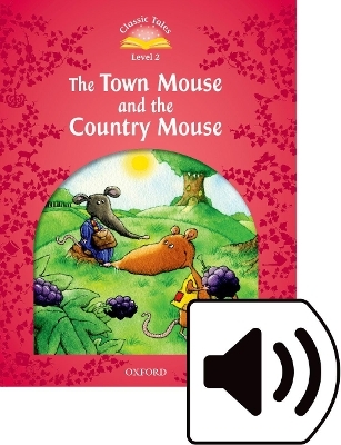 Classic Tales Second Edition: Level 2: Town Mouse and Country Mouse Audio Pack - Sue Arengo