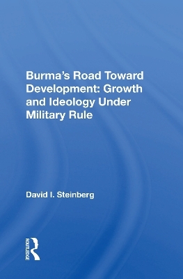 Burma's Road Toward Development - David I. Steinberg