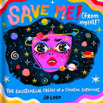 Save Me! (From Myself) - Sonia Lazo, So Lazo