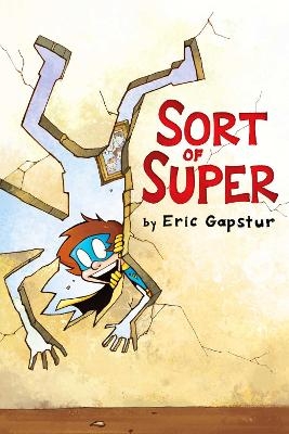 Sort of Super - Eric Gapstur, Dearbhla Kelly