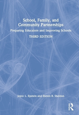 School, Family, and Community Partnerships - Joyce L. Epstein, Steven B. Sheldon