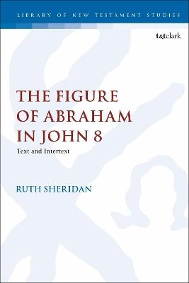The Figure of Abraham in John 8 - Dr Ruth Sheridan