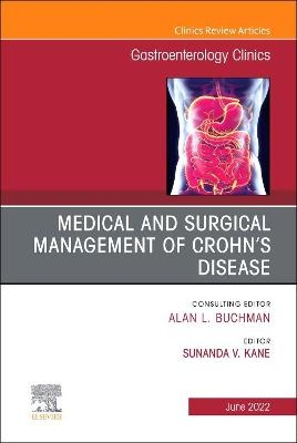 Medical and Surgical Management of Crohn's Disease, An Issue of Gastroenterology Clinics of North America - 