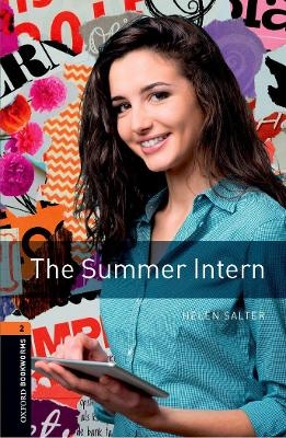 Oxford Bookworms Library: Level 2:: The Summer Intern - Helen Salter