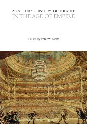A Cultural History of Theatre in the Age of Empire - 