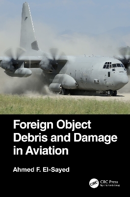 Foreign Object Debris and Damage in Aviation - Ahmed F El-Sayed