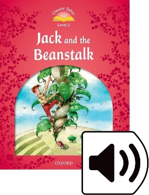 Classic Tales Second Edition: Level 2: Jack and the Beanstalk Audio Pack - Sue Arengo